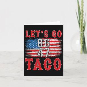 Cartão Vamos Ir Taco Camisa Engraçada Trump Sempre Fala V
