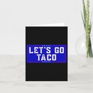 Cartão Vamos Ir Taco Tee Men Mulheres Vamos Ir Taco