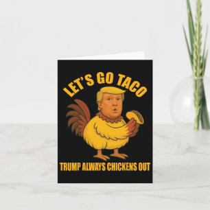 Cartão Vamos Ir Taco Trump Sempre Fala Taco Engraçado