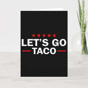 Cartão Vamos Lá Taco Engraçado Trump Sempre Desiste 35