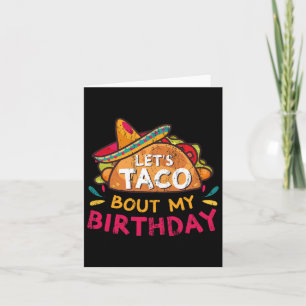 Cartão Vamos Taco Sobre O Meu Nascer De Aniversário No Ci