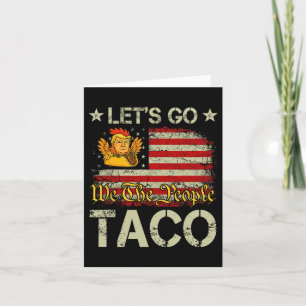 Cartão Vamos Vai Taco Engraçado Trump Sempre Fala 19