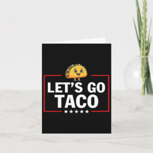 Cartão Vamos Vai Taco Engraçado Trump Sempre Fala 24