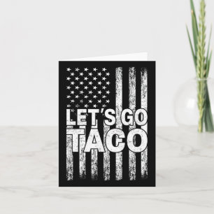 Cartão Vamos Vai Taco Engraçado Trump Sempre Fala 40