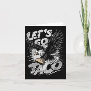 Cartão Vamos Vai Taco Engraçado Trump Sempre Fala 42