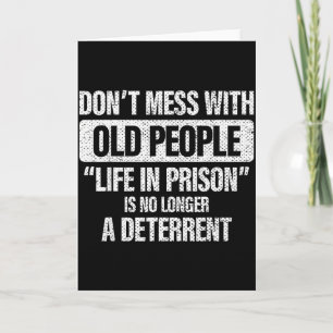 Cartão Velhos Gag Não Mexa Com Velhos Presos 