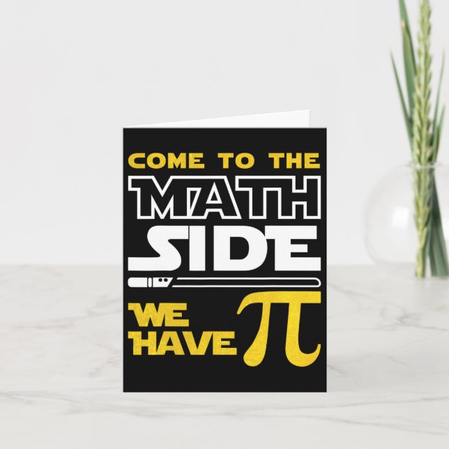 Cartão Venha Para o Lado da Matemática Nós Temos Pi Matem (Frente)