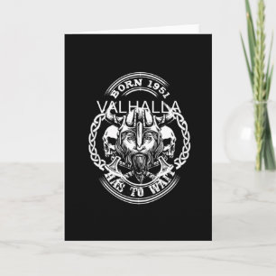 Cartão Viking Birth Year 51 "Valhalla Has To Wait"