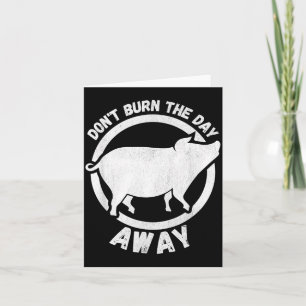 Cartão Vintage Dont Burn The Day Away - Design do Porco M