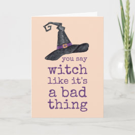 Cartão Você diz bruxa como se fosse uma coisa ruim Hallow