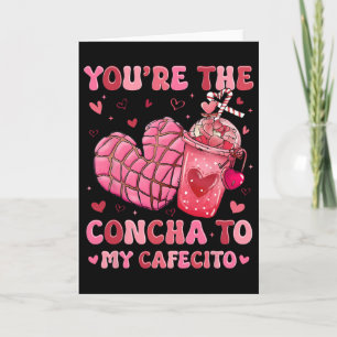 Cartão Você É a Concha Para o Meu Cafecito, Concha Espanh