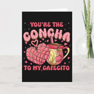 Cartão Você É a Concha Para o Meu Cafecito, Concha Mexica