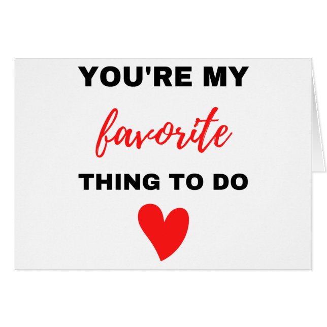 Cartão Você é a minha coisa favorita para fazer preto  (Frente Horizontal)