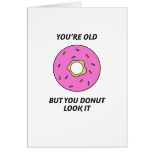 Cartão Você é idoso mas você olhar da rosquinha ele