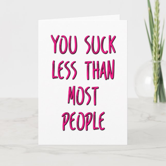 Cartão Você é Menos Ruim Que a Maioria das Pessoas, Funny (Frente)