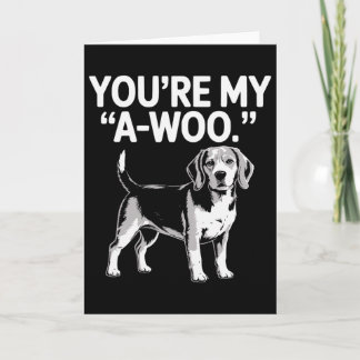 Cartão Você É Meu Amante de Cachorro Beagle A-woo Engraça