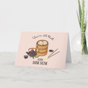 Cartão Você é tudo & DIM SUM 