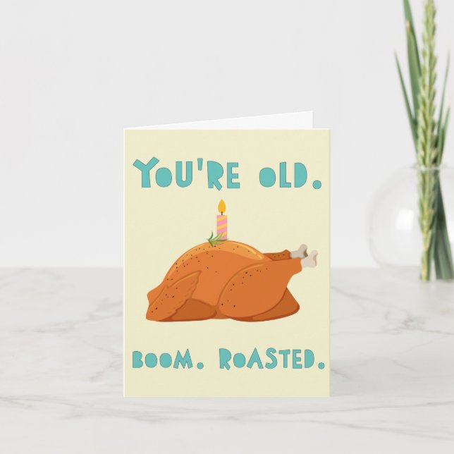 Cartão Você é velho. Boom. Torrado. (Frente)