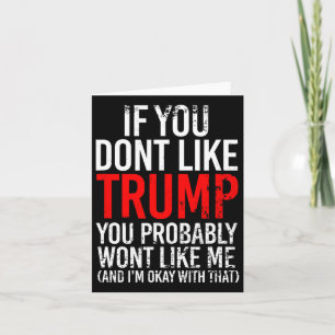 Cartão Você não gosta de Trump Você provavelmente não vai