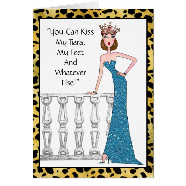 Cartão "Você Pode Beijar Minha Tiara!, Meus Pés E Qualque (Frente)