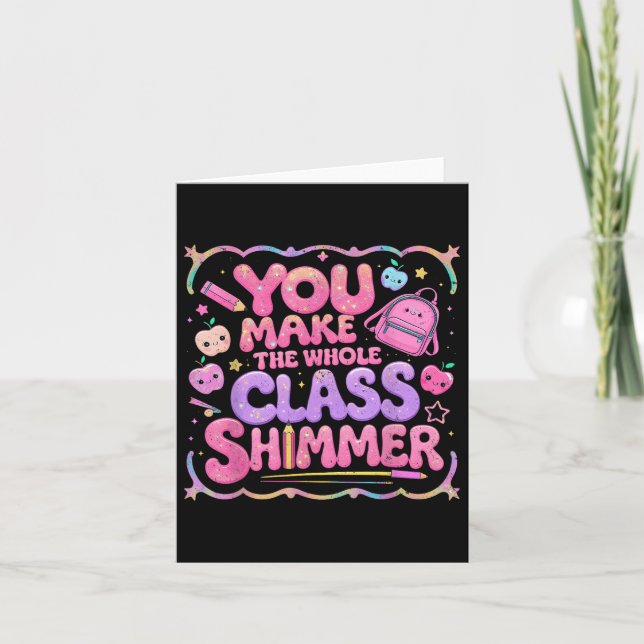 Cartão Você Torna O Presente Da Escola Cl Shimmer (Frente)
