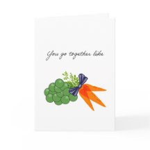 você vai junto como ervilhas e cenouras