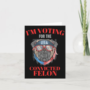 Cartão Voto A Favor Do Condenado Felon Funny Pro Trump