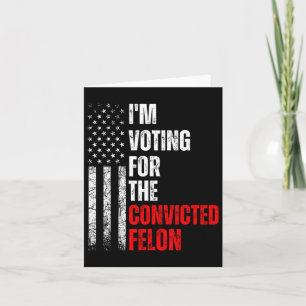 Cartão Voto A Favor Do Condenado Felon Trump 2024 Ameri