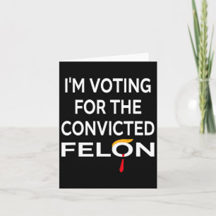 Cartão Votos A Favor Do Condenado Felon Donald Trump 2024