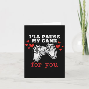 Cartão Vou Pausar Meu Jogo Para Você Meus Namorados 