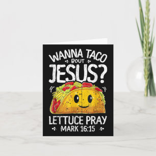 Cartão Wanna Taco Sobre Jesus Cinco de Mayo Women Men Chr