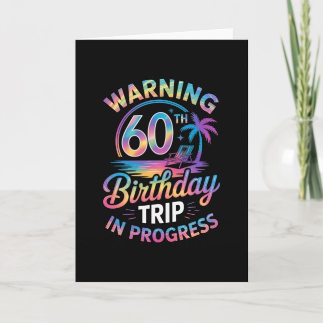 Cartão Warning 60th Birthday Trip In Progress Bday 60 Yea (Frente)