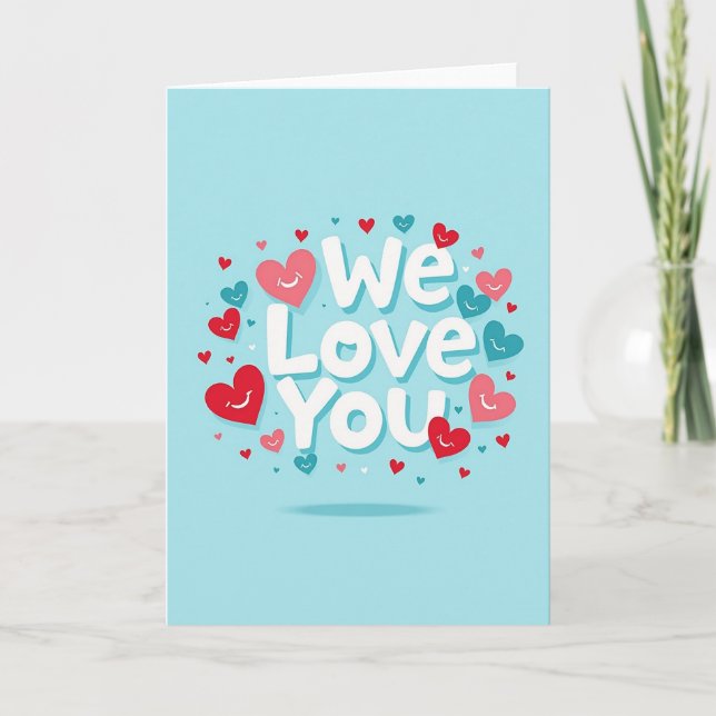 Cartão We Love You Heartfelt Card (Frente)