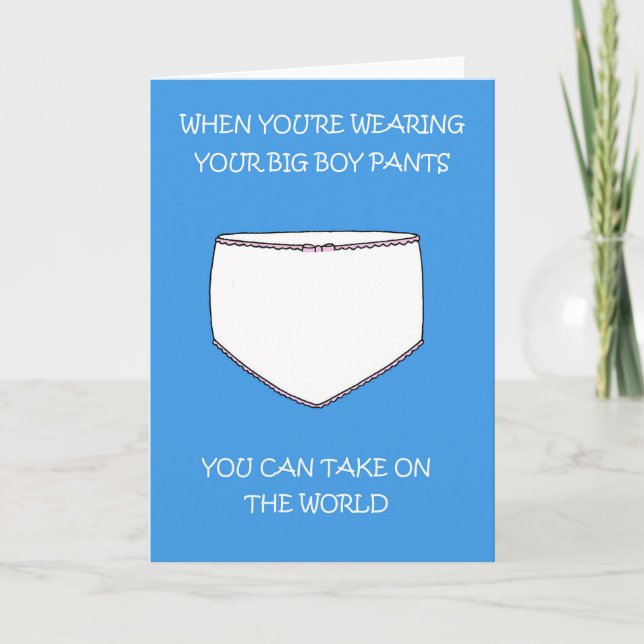 Cartão Wear Your Big Boy Pants and Take on the World (Frente)