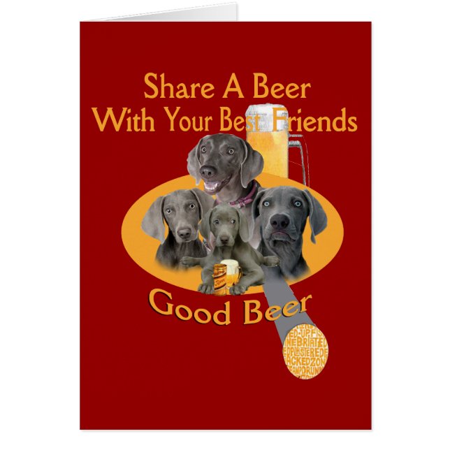 Cartão Weimaraner e os cães compartilham de uma cerveja (Frente)