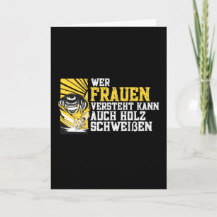 Cartão Welder Welding Funny Job Slogans