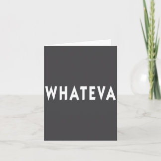 Cartão Whatever Funny Sarcastic Quote Whateva Gift 