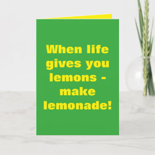 Cartão When life gives you lemons make lemonade card