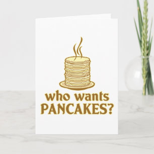 Cartão Who wants pancakes?