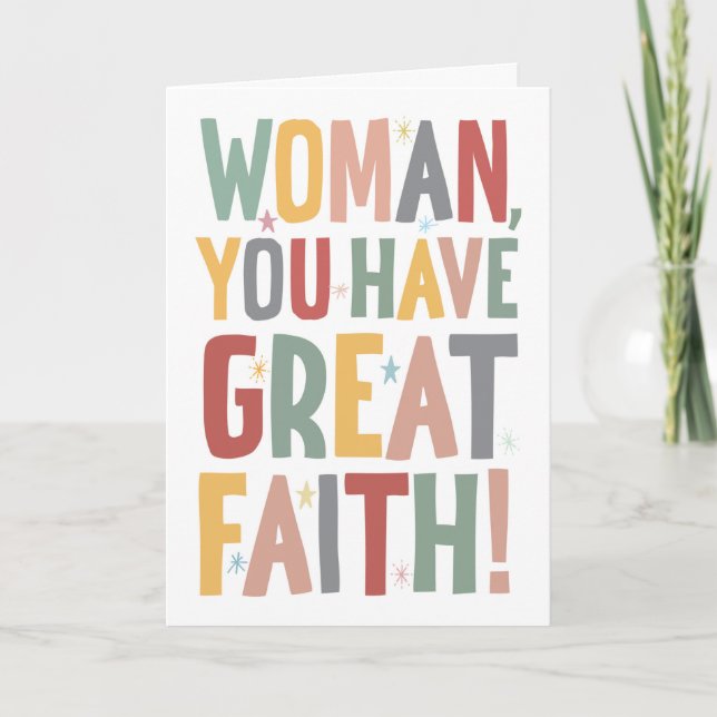 Cartão Woman, You Have Great Faith (Frente)