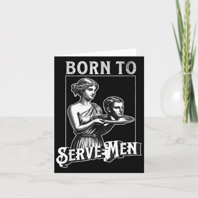 Cartão Women Are Born To Serve Men Funny Retro Girl  (Frente)
