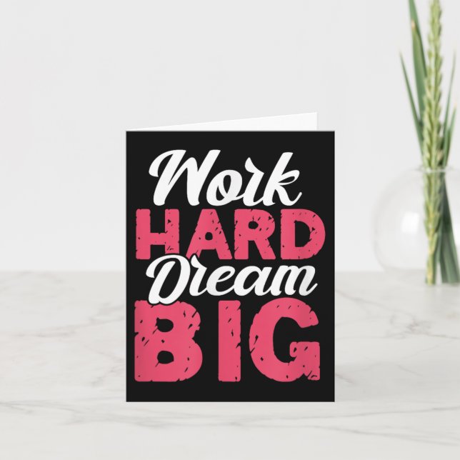 Cartão Work Hard Dream Big Motivational Insration Encoura (Frente)