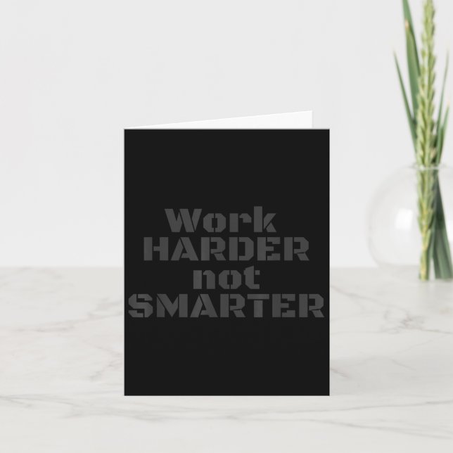 Cartão Work Harder Not Smarter Sarcastic Stud People  (Frente)