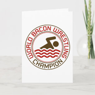 Cartão World Bacon Wrestling Champion (Birthday)