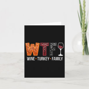 Cartão Wtf Wine Turkey Family Engraçado Ação de Graças 1