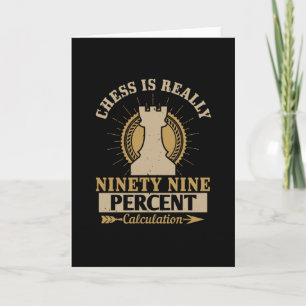 Cartão Xadrez - O Xadrez é realmente 99% Cálculo