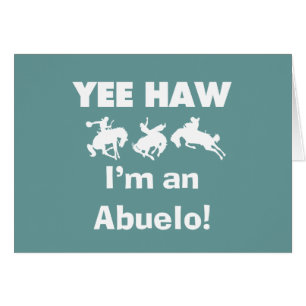 Cartão Yee Haw, sou um Abuelo T-shirts e presentes