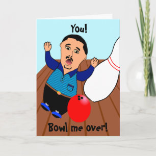 Cartão You!, Bowl me over!
