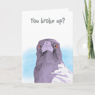 Cartão You broke up? Folded Greeting Card