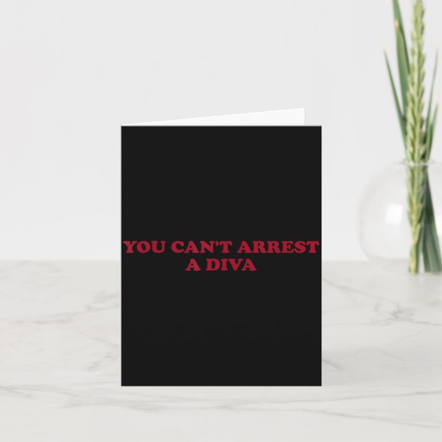 Cartão You Can’t Arrest A Diva Funny Sy Attitude Quote  (Frente)